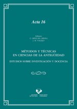 Métodos y técnicas en Ciencias de la Antigüedad. Estudios sobre investigación y docencia