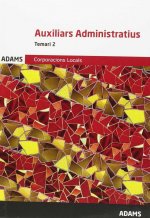 Temari Auxiliars Administratius Corporacions Locals de Catalunya, volum II