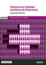 Supuestos prácticos Técnico/a. en cuidados auxiliares de enfermer­a Servizo Galego de Saúde