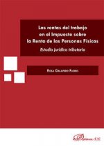 Las rentas de trabajo en el Impuesto sobre la Renda de las Personas Físicas. Estudio jurídico tribut