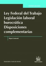Ley Federal del Trabajo Legislación laboral burocrática Disposiciones complementarias