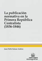 La publicación normativa en la Primera República Centralista (1836-1846)