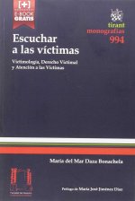 Escuchar a las Víctimas. Victimología, Derecho Victimal y Atención a las Víctimas