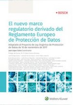 El nuevo marco regulatorio derivado del Reglamento Europeo de Protección de Datos