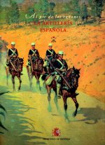 La Artillería española: al pie de los cañones