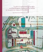 La salud y la enfermedad en el Real hospital y enfermería del Arsenal de la Carraca. 1756-1956. Dos