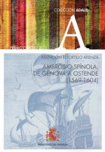 Ambrosio Spínola, de Génova a Ostende (1569-1604)
