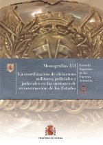 La coordinación de elementos militares, policiales y judiciales en las misiones de reconstrucción de