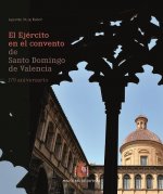 El Ejército en el convento de Santo Domingo de Valencia. 175 aniversario