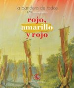 Rojo, amarillo y rojo, la bandera de todos. 175º aniversario