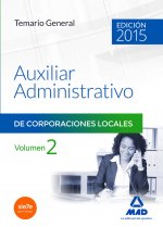 Auxiliares Administrativos de Corporaciones Locales. Temario General Vol II