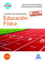 Cuerpo de Maestros Educación Física. Secuencia de Unidades Didacticas Desarrolladas Edición Colectiv