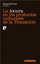 La locura en los productos culturales de la Transición