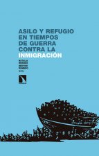 Asilo y refugio en tiempos de guerra contra la inmigración