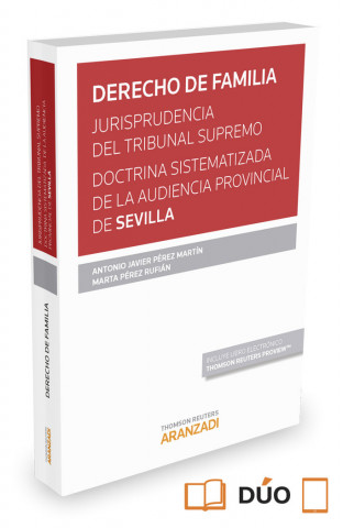 DERECHO DE FAMILIA. Jurisprudencia del Tribunal Supremo. Doctrina sistematizada de la Audiencia Prov