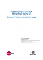 Resolució Sistemática D?eixercicis de F¡sica: Sistemes de Vectors i Geometria de Masses