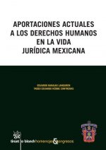 Aportaciones Actuales a los Derechos Humanos en la Vida Jurídica Mexicana
