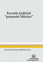 Escuela Judicial. Proyecto México