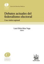 Debates actuales del federalismo electoral. Una visión regional