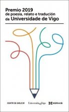 PREMIO 2019 DE POESIA, NARRATIVA E TRADUCION DA UNIVERSIDADE DE VIGO
