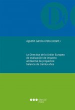 La Directiva de la Unión Europea de evaluación de impacto ambiental de proyectos: balance de treinta