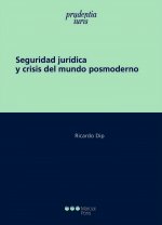Seguridad jurídica y crisis del mundo posmoderno
