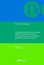 ¿Debe algún tribunal tener la última palabra? El Tribunal de Justicia y los tribunales de los seis E