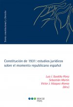 Constitución de 1931: estudios jurídicos sobre el momento republicano español