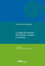 La litigación abusiva: delimitación, análisis y remedios