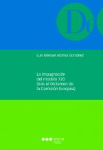 La impugnación del modelo 720 (tras el Dictamen de la Comisión Europea)