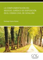 La complementación del negocio jurídico de disposición en el Código Civil de Cataluña