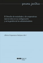 El Derecho de sociedades y cooperativas: nuevos retos en su configuración y en la gestión de los adm