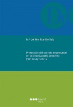 Protección del secreto empresarial en la Directiva (UE) 2016/943 y en la Ley 1/2019