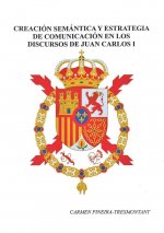 Creación semántica y estrategia de comunicación en los discursos de Juan Carlos I (1975-2000)