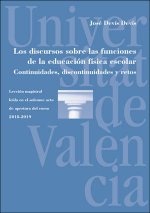 Los discursos sobre las funciones de la educación física escolar. Continuidades, discontinuidades y