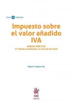 Impuesto Sobre el Valor Añadido IVA Manual Práctico 3ª Edición 2016