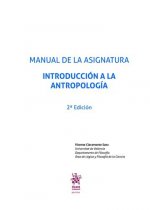 Manual de la Asignatura. Introducción a la Antropología 2ª Edición 2017