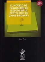 El Modelo de Evaluación de Riesgos en la Protección de Datos EIPD/PIA's