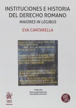 Instituciones e Historia del Derecho Romano Maiores in Legibus