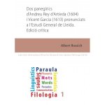 Dos panegírics d'Andreu Rey d'Artieda (1604) i Vicent Garcia (1613) pronunciats a l'Estudi General d
