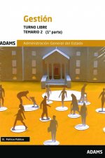 TEMARIO 2 GESTIóN DE LA ADMINISTRACIóN GENERAL DEL ESTADO, TURNO LIBRE