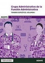 Temario Específico Administrativo de la Función Administrativa del Servicio Aragonés de Salud. Volum