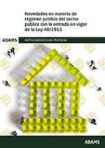 Novedades en materia de régimen jur­dico del sector público con la entrada en vigor de la Ley 40/201