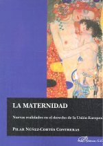 La maternidad. Nuevas realidades en el derecho de la Unión Europea