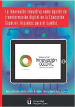 La innovación educativa como agente de transformación digital en la Educación Superior. Acciones par