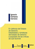 En defensa del estado de derecho. Debilidades y fortalezas del estado de derecho a propósito de las