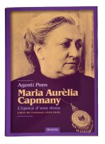 Maria Aurèlia Capmany, l'època d'una dona