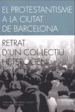 El protestantisme a la ciutat de Barcelona. Retrat d'un col·lectiu heterogeni.