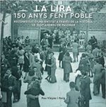 LA LIRA. 150 ANYS FENT POBLE. RECORREGUT D’UNA ENTIT