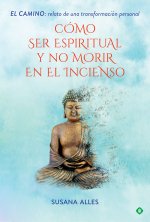 Cómo ser espiritual y no morir en el incienso